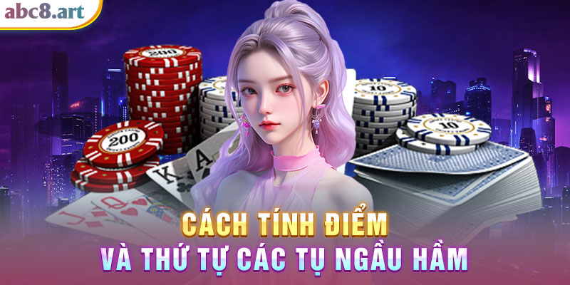 Cách tính điểm và thứ tự các tụ ngầu hầm 